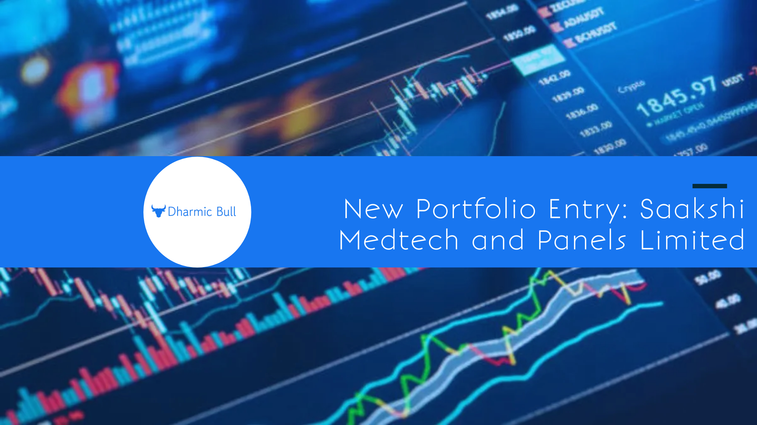 New Portfolio Entry: Saakshi Medtech and Panels Limited