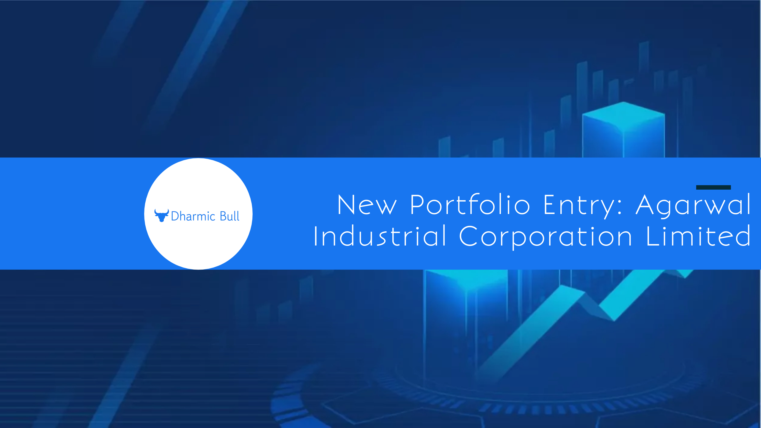 New Portfolio Entry: Agarwal Industrial Corporation Limited
